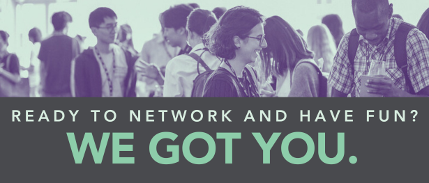 Ready to network and have fun? We got you.
